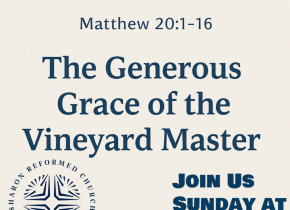 Matthew 20:1-16 “The Generous Grace of the Vinyard Master”