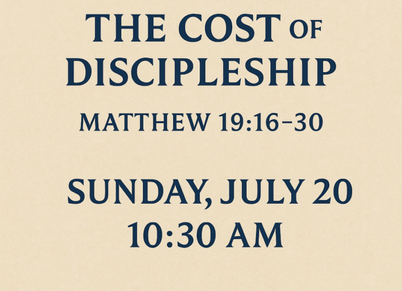 Matthew 19:16-30 “The Cost of Discipleship”