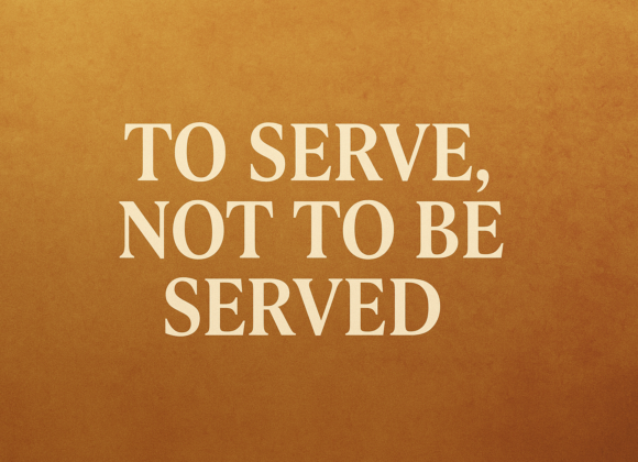 Matthew 20:17-34 “To Serve, Not to Be Served”