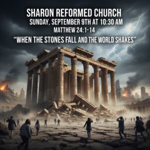Matthew 24:1-14 “When the Stones Fall and the World Shakes”
