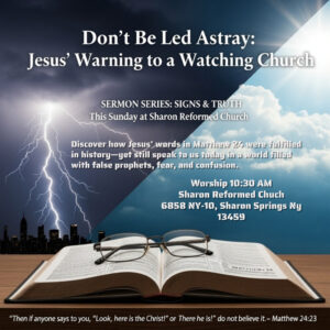 Matthew 24:15-28 “Don’t Be Led Astray: Jesus’ Warning to a Watching Church”
