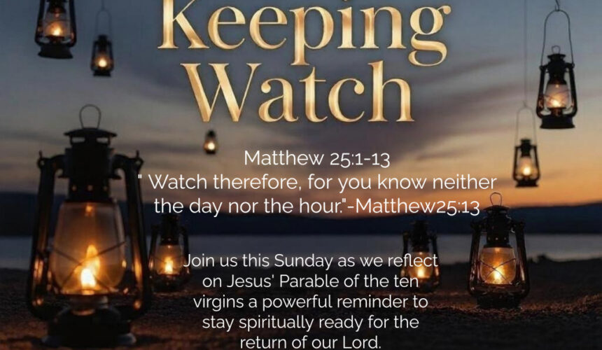 Matthew 25:1-13 “Keeping Watch”