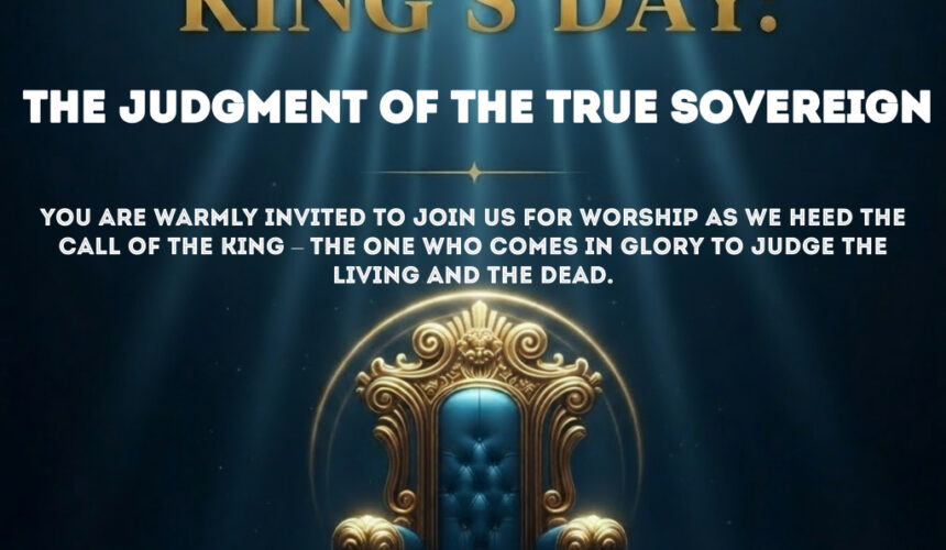 Matthew 25.31-46 Matthew 25: 31-46 King’s Day: “The Judgement of the True Sovereign”