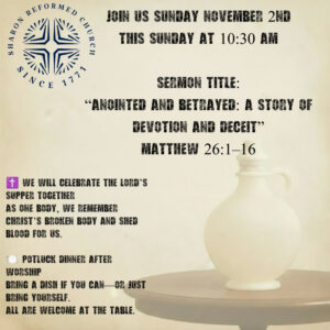 Matthew 26:1–16 “Anointed and Betrayed : A Story of Devotion and Deceit”