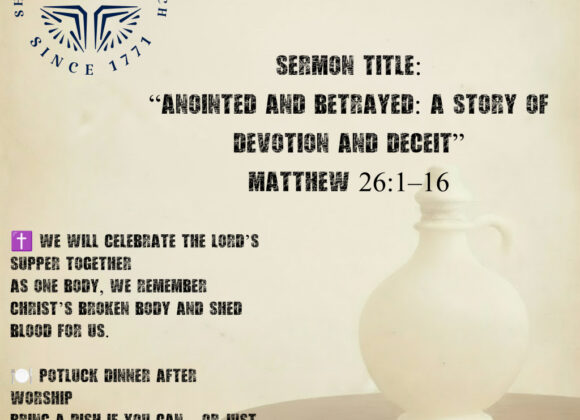 Matthew 26:1–16 “Anointed and Betrayed : A Story of Devotion and Deceit”