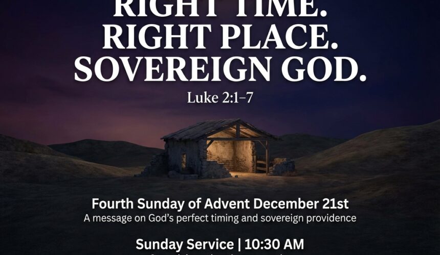 Right Time Right Place Sovereign God Luke 2:1-7