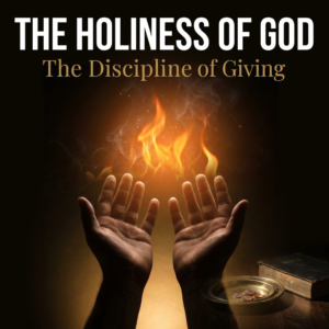 The Holiness of God and the Discipline of Giving