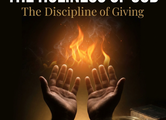 The Holiness of God The Discipline of Giving The Holiness of God and the Discipline of Giving